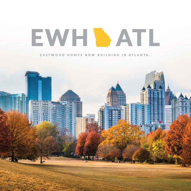 EWH / ATL - Eastwood Homes Now Building In Atlanta