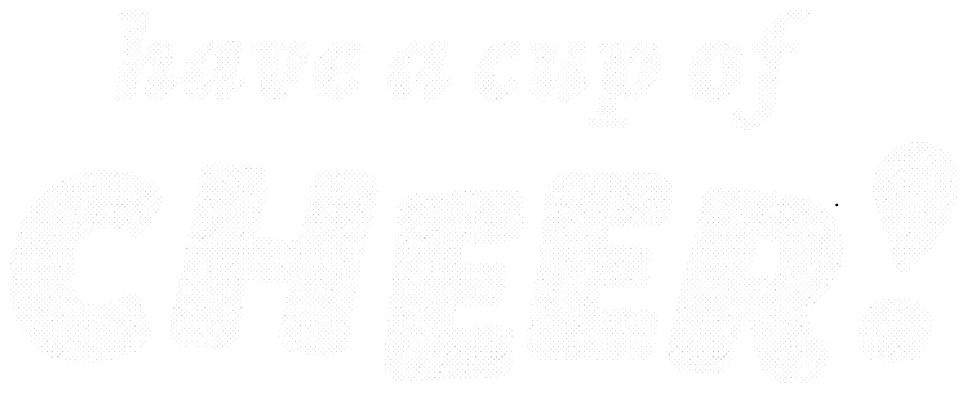 Have a Cup of Cheer!